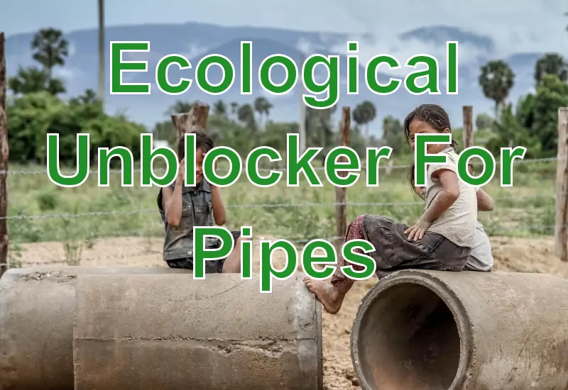 Ecological Unblocker For Pipes