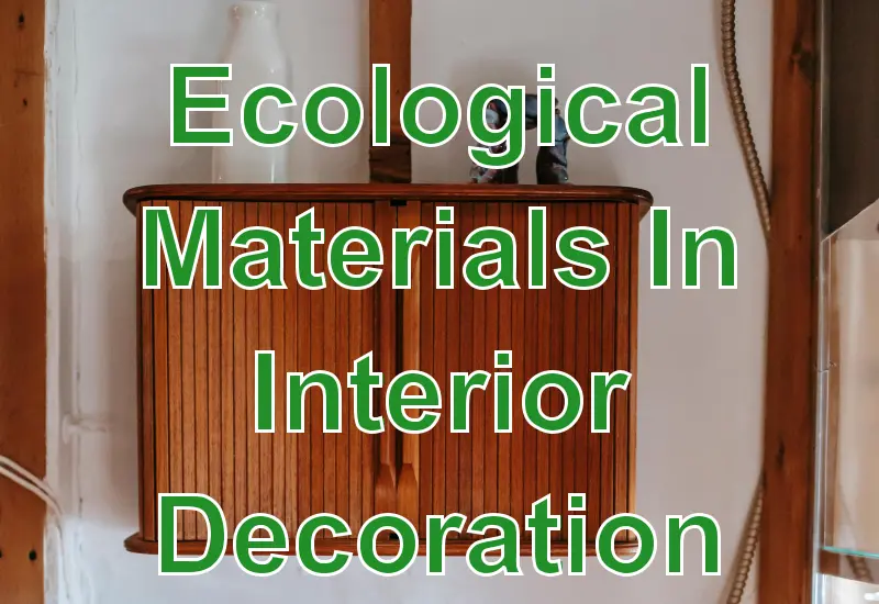 Ecological Materials In Interior Decoration