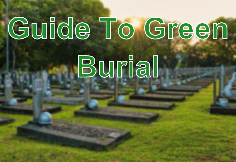 Guide To Green Burial: A Natural Approach To...
