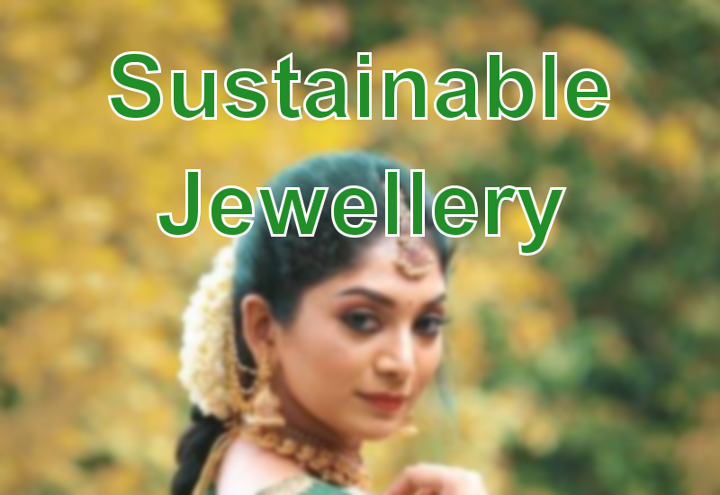 Sustainable Jewellery: Has Its Time (really) Come?